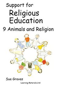 Support for Religious Education: No. 9: Animals and Religion