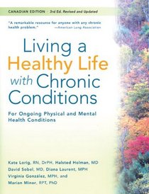 Living a Healthy Life with Chronic Conditions: For Ongoing Physical and Mental Health Conditions