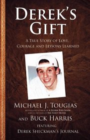 Derek's Gift: A True Story of Love, Courage and Lessons Learned