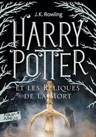 Harry Potter Et les Reliques de la Mort = Harry Potter and the Deathly Hallows (French Edition)