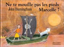 NE to Mouille Pas Les Pieds Marcelle! (Come Away from the Water, Shi)