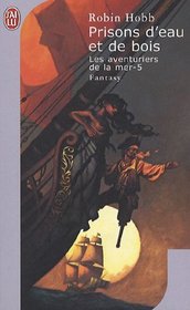 AVENTURIERS DE LA MER T05 (LES) : PRISONS D'EAU ET DE BOIS