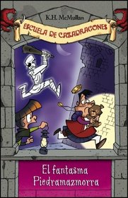 El fantasma de Piedramazmorra/ The Ghost of Sir Gerbert Dungeonstone (Escuela De Cazadragones/ Dragon Slayers' Academy) (Spanish Edition)