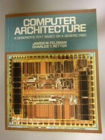 Computer Architecture: A Designer's Text - Based on a Generic RISC
