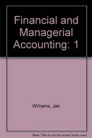 Alternate Problems, Volume 1, Chapters 1-14 for use with Financial & Managerial Accounting: A Basis for Business Decisions