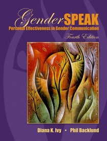 GenderSpeak: Personal Effectiveness in Gender Communication (4th Edition)
