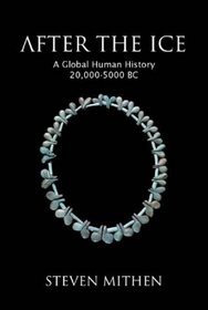 After the Ice: A Global Human History 20,000-5,000 BC