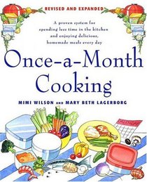 Once-a-Month Cooking, Revised Edition : A Proven System for Spending Less Time in the Kitchen and Enjoying Delicious, Homemade Meals Every Day