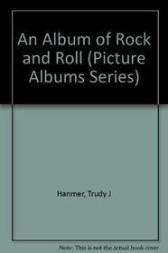An Album of Rock and Roll (Picture Albums Series)