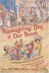 Thanksgiving Day at Our House : Thanksgiving Poems for the Very Young