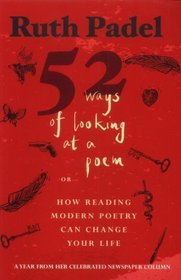 52 Ways of Looking at a Poem: Or How Reading Modern Poetry Can Change Your Life