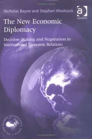 New Economic Diplomacy: Decision-making And Negotiation In International Economic Relations (G8 & Global Governance)