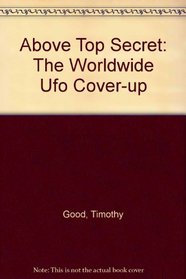 Above Top Secret: The Worldwide Ufo Cover-up