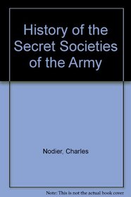 History of the Secret Societies of the Army