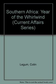 Southern Africa: Year of the Whirlwind (Current Affairs Series)