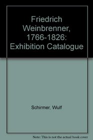 Friedrich Weinbrenner, 1766-1826 (Catalogue)