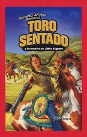 Toro Sentado y la batalla de Little Bighorn/ Sitting Bull and the Battle of the Little Bighorn (Historietas Juveniles: Biografias/ Jr. Graphic Biographies) (Spanish Edition)
