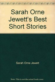 Sarah Orne Jewett's Best Short Stories (Classic Books on Cassettes Collection)