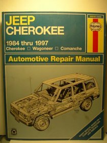 Jeep Cherokee 1984 Thru 1997 Cherokee Wagoneer Comanche (Haynes Auto Repair Manuals Series)