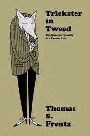 Trickster in Tweed: The Quest for Quality in a Faculty Life (Writing Lives)