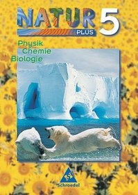 Natur plus 5. Neubearbeitung. Schlerband. Physik, Chemie, Biologie. Bayern. Hauptschule