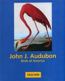 John J. Audubon: Birds of America (Taschen Albums)