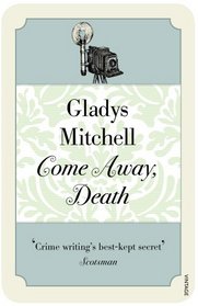 Come Away, Death (Mrs Bradley, Bk 8)