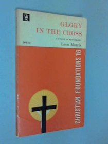 Glory in the Cross: a study in atonement