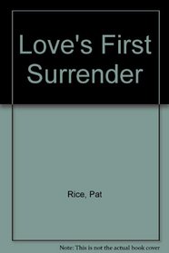 Love's First Surrender