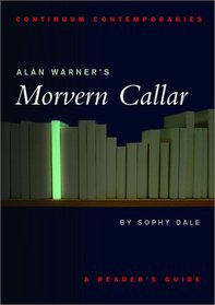 Alan Warner's Morvern Callar: A Reader's Guide (Continuum Contemporaries)