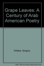Grape Leaves: A Century of Arab American Poetry