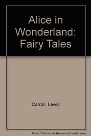 Alice in Wonderland: Fairy Tales