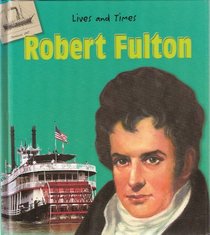 Robert Fulton (Lives and Times)