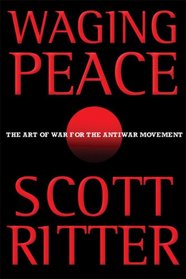 Waging Peace: The Art of War for the Antiwar Movement