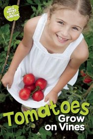 Tomatoes Grow on Vines (Amicus Readers)