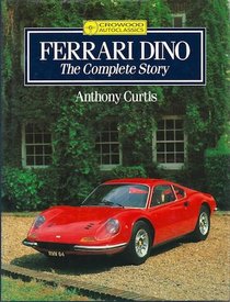 Ferrari Dino: The Complete Story (Crowood Autoclassics)