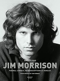 Anthologie Jim Morrison - Pomes, carnets, retranscriptions et paroles