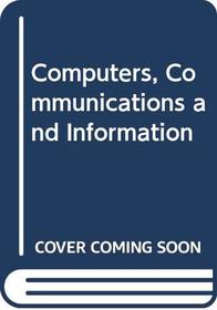 Computers, Communications and Information