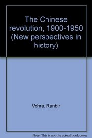 The Chinese revolution, 1900-1950 (New perspectives in history)