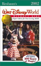 Birnbaum's Walt Disney World Without Kids: Expert Advice for Fun-Loving Adults (Birnbaum's Walt Disney World Without Kids)