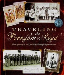 Traveling the Freedom Road: From Slavery and the Civil War Through Reconstruction