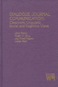 Dialogue Journal Communication: Classroom, Linguistic, Social, and Cognitive Views (Writing Research)