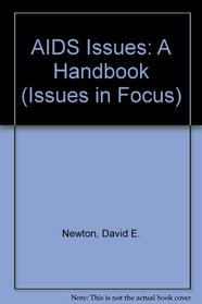 AIDS Issues: A Handbook (Issues in Focus)