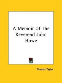 A Memoir Of The Reverend John Howe