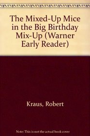 The Mixed-Up Mice in the Big Birthday Mix-Up (Warner Early Reader)