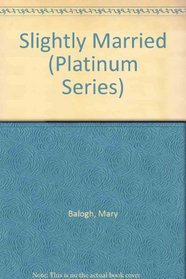 Slightly Married (Platinum Series)