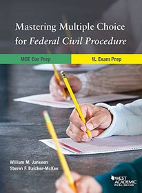 Mastering Multiple Choice for Federal Civil Procedure MBE Bar Prep and 1L Exam Prep (Career Guides)