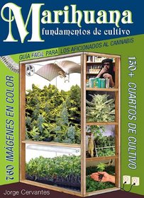 Marihuana Fundamentos de Cultivo: Guia Facil para los Aficionados al Cannabis (Spanish Edition)