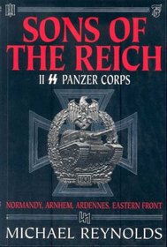 SONS OF THE REICH : The History of II Panzer Corps