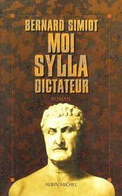 Moi, Sylla, dictateur: Roman (French Edition)